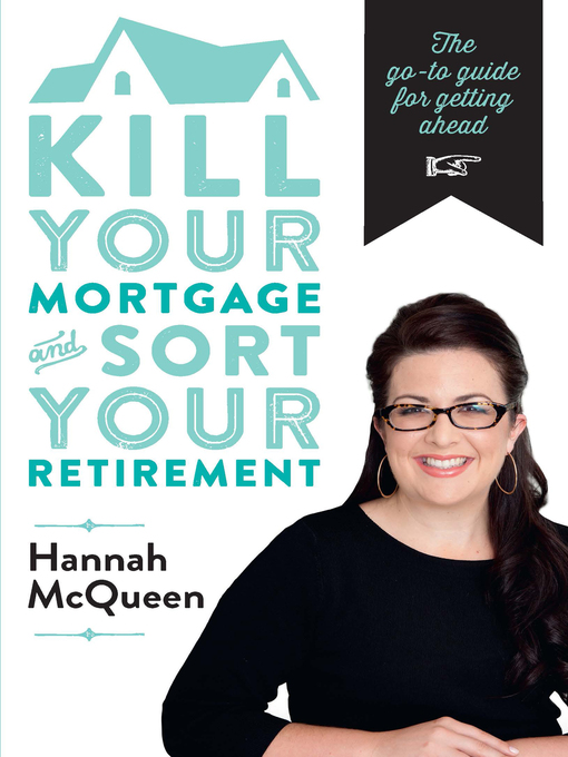 Title details for Kill Your Mortgage & Sort Your Retirement by Hannah McQueen - Wait list